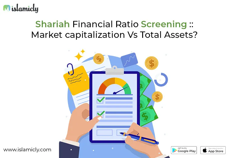 Shariah Financial Ratio Screening: Market Capitalization vs Total Assets